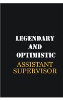 Legendary and Optimistic Assistant Supervisor