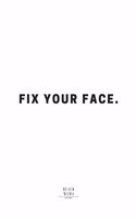 Fix Your Face