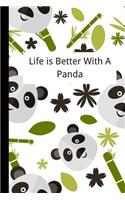 Life is Better With A Panda: Blank Lined Cute Humor Panda Lover Notebook Journal & Planner for Girls