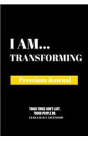 I Am Transforming: Premium Journal