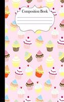 Composition Book: Cupcakes Notebook Journal 8.5" x 11" 120 pages wide ruled