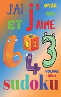 J'ai onze ans et j'aime sudoku volume deux: Le livre de casse-tête ultime pour les enfants de 11 ans volume 2. Sudoku niveau facile