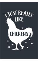 I Just Really Like Chickens Notebook - Chicken Gift for Chicken Lovers - Chicken Journal - Chicken Diary