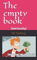 The empty book: (seriously)