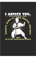 I advice you Karate Kung-Fu Judo
