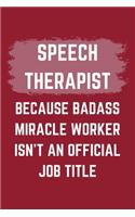 Speech Therapist Because Badass Miracle Worker Isn't An Official Job Title