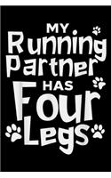my running partner has four legs: Funny Running Dog Marathon Runners Gift Four Legs Journal/Notebook Blank Lined Ruled 6x9 100 Pages