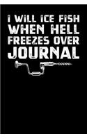 I Will Ice Fish When Hell Freezes Over Journal