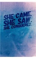 She Came. She Saw. She Conquered.