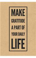 Make Gratitude A Part Of Your Daily Life: Gratitude Journal Notebook, Diary for Writing Daily Grateful Thoughts and Things, 6x9 120 pages, Simple, Basic and Easy to Use to Help With Depressi