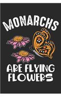 Monarchs are flying flowers: Schmetterlingsmonarch Flüsterer Niedliche Schmetterlinge Blume Notizbuch liniert 120 Seiten für Notizen Zeichnungen Formeln Organizer Tagebuch