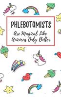 Phlebotomists Are Magical Like Unicorns Only Better: 6x9" Dot Bullet Notebook/Journal Funny Gift Idea For Phlebotomists