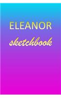 Eleanor: Sketchbook - Blank Imaginative Sketch Book Paper - Pink Blue Gold Custom Letter E Personalized Cover - Teach & Practice Drawing for Experienced & As