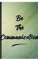 Be The Communication