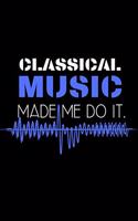 Classical music made me do it.
