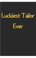 Luckiest Tailor Ever