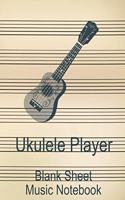 Ukulele Player Blank Sheet Music Notebook: Musician Composer Gift. Pretty Music Manuscript Paper For Writing And Note Taking / Composition Books Gifts For Musicians.(120 Blank Sheet Music Pag