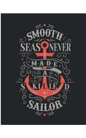 smooth sea never made a skilled sailor: smooth sea never made a skilled sailor on dark brown cover and Dot Graph Line Sketch pages, Extra large (8.5 x 11) inches, 110 pages, White paper, S(1 Yellow Cat on Smooth Sea Never Made a Skilled Sailor on Dark Brown Notebook)
