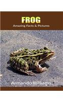 Frog: Amazing Facts & Pictures