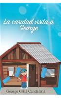 La Caridad Visita a George