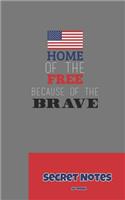 Home of the Free, Because of the Brave - Secret Notes