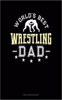 World's Best Wrestling Dad: Unruled Composition Book