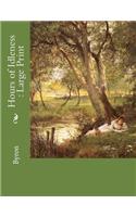 Hours of Idleness: Large Print