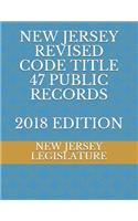 New Jersey Revised Code Title 47 Public Records 2018 Edition