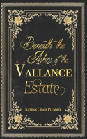 Beneath the Ashes of the Vallance Estate