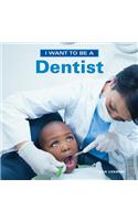 I Want to Be a Dentist