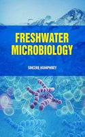 Freshwater Microbiology by Sincere Humphrey