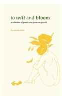 To Wilt and Bloom