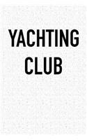 Yachting Club: A 6x9 Inch Matte Softcover Journal Notebook with 120 Blank Lined Pages