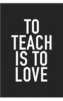 To Teach Is to Love