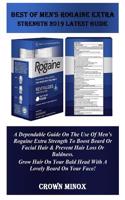 Best of Men's Rogaine Extra Strength 2019 Latest Guide: A Dependable Guide on the Use of Men's Rogaine Extra Strength to Boost Beard or Facial Hair & Prevent Hair Loss or Baldness. Grow Hair On...