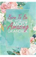 Born to Be the World's Most Amazing Grandma