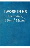 I Work in HR Basically, I Read Minds.: Office Lined Blank Notebook Journal with a Funny Saying on the Outside