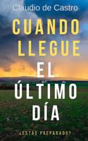 Cuando Llegue el Último Día: ¿Estás preparado?(5 Libros Católicos Para Reflexionar)