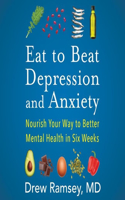 Eat to Beat Depression and Anxiety Lib/E