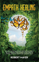Empath Healing: A Practical Survival Guide for Highly Sensitive People. Learn to Deal with Narcissists, Energy Vampires and Save Yourself by Emotional Abuse. Tips &