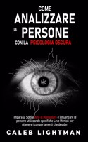 Come Analizzare Le Persone Con La Psicologia Oscura