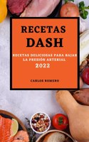 Recetas Dash 2022: Recetas Deliciosas Para Bajar La Presión Arterial