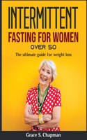 Intermittent Fasting for Women Over 50
