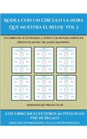 Aprendizaje preescolar (Rodea con un círculo la hora que muestra el reloj- Vol 3): Este libro contiene 30 fichas con actividades a todo color para niños de 5 a 6 años(42 Aprendizaje Preescolar)