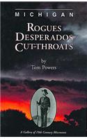 Michigan Rogues, Desperados and Cut-Throats