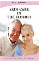 All About Skin Care in the Elderly