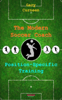 The Modern Soccer Coach: Position-Specific Training