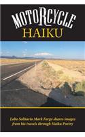 Motorcycle Haiku: Lobo Solitario Mark Fargo Shares Images from His Travels Through Haiku Poetry