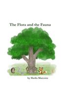 Flora and the Fauna