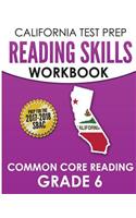 California Test Prep Reading Skills Workbook Common Core Reading Grade 6